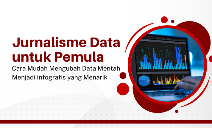 Jurnalisme Data untuk Pemula, Cara Mudah Mengubah Data Mentah Menjadi infografis yang Menarik